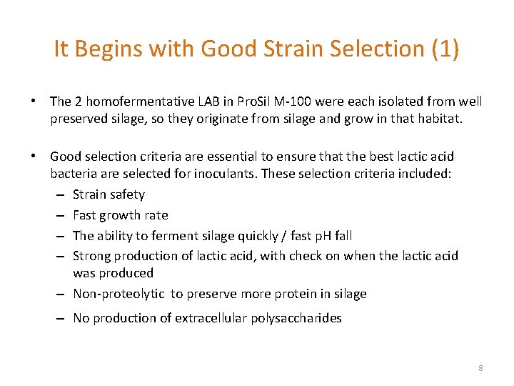 It Begins with Good Strain Selection (1) • The 2 homofermentative LAB in Pro.