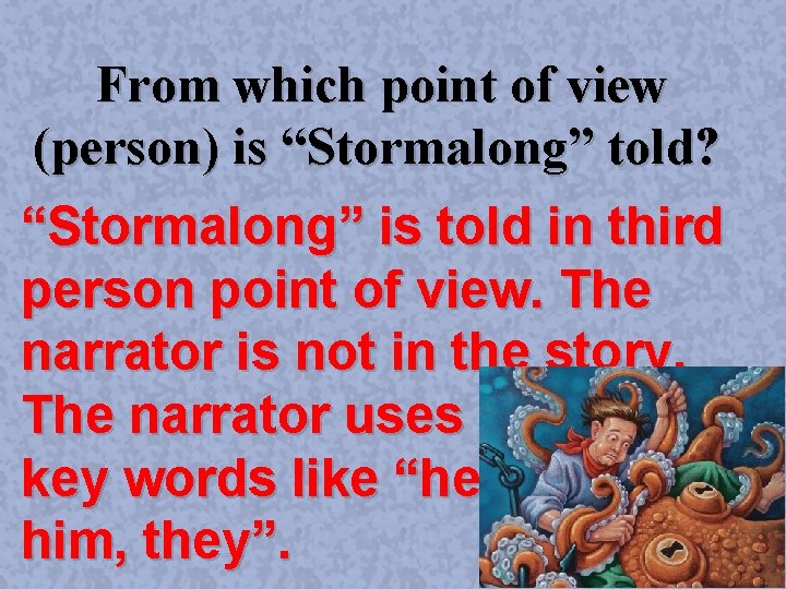 From which point of view (person) is “Stormalong” told? “Stormalong” is told in third