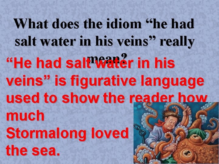 What does the idiom “he had salt water in his veins” really mean? “He