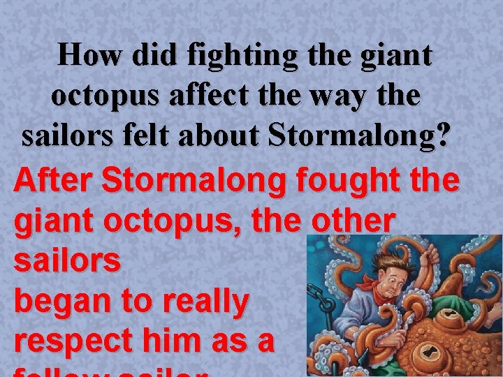 How did fighting the giant octopus affect the way the sailors felt about Stormalong?
