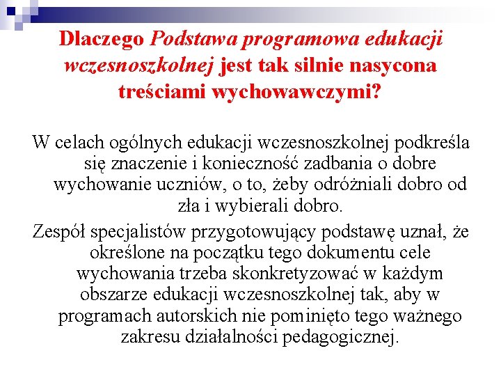 Dlaczego Podstawa programowa edukacji wczesnoszkolnej jest tak silnie nasycona treściami wychowawczymi? W celach ogólnych