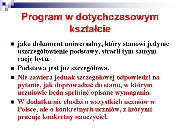 Program w dotychczasowym kształcie n n jako dokument uniwersalny, który stanowi jedynie uszczegółowienie podstawy,