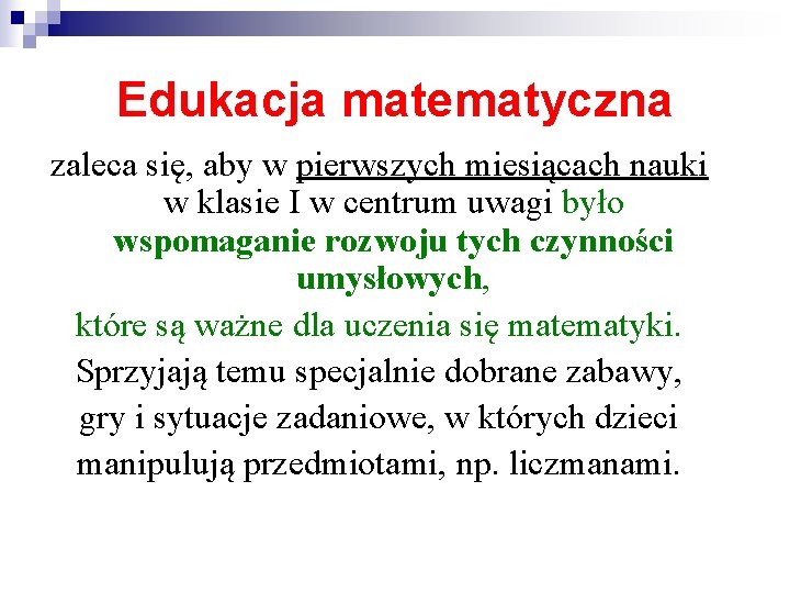 Edukacja matematyczna zaleca się, aby w pierwszych miesiącach nauki w klasie I w centrum