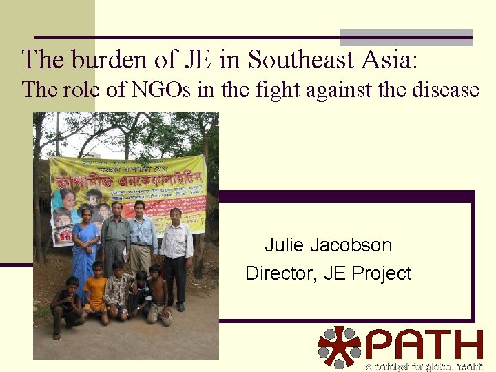 The burden of JE in Southeast Asia: The role of NGOs in the fight