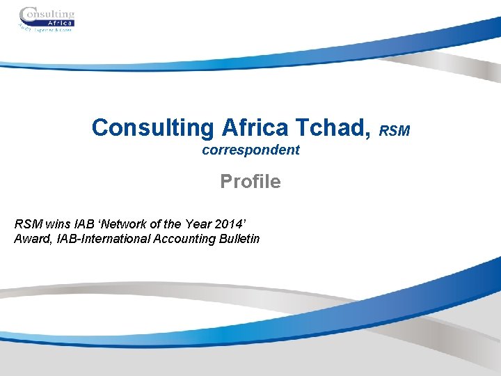Consulting Africa Tchad, RSM correspondent Profile RSM wins IAB ‘Network of the Year 2014’