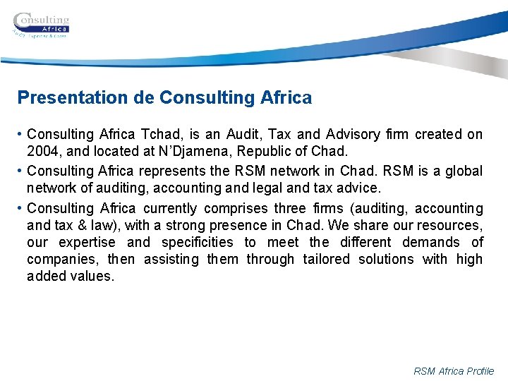 Presentation de Consulting Africa • Consulting Africa Tchad, is an Audit, Tax and Advisory