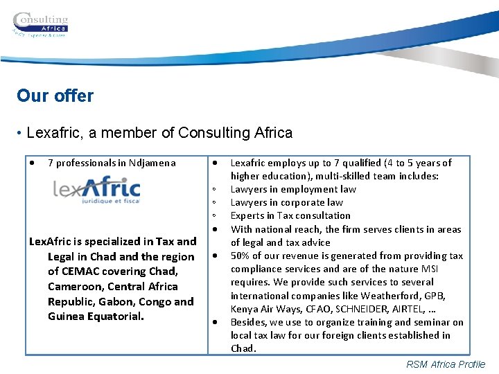 Our offer • Lexafric, a member of Consulting Africa 7 professionals in Ndjamena ◦