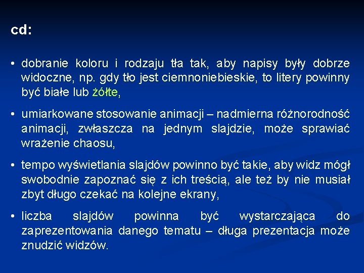 cd: • dobranie koloru i rodzaju tła tak, aby napisy były dobrze widoczne, np.