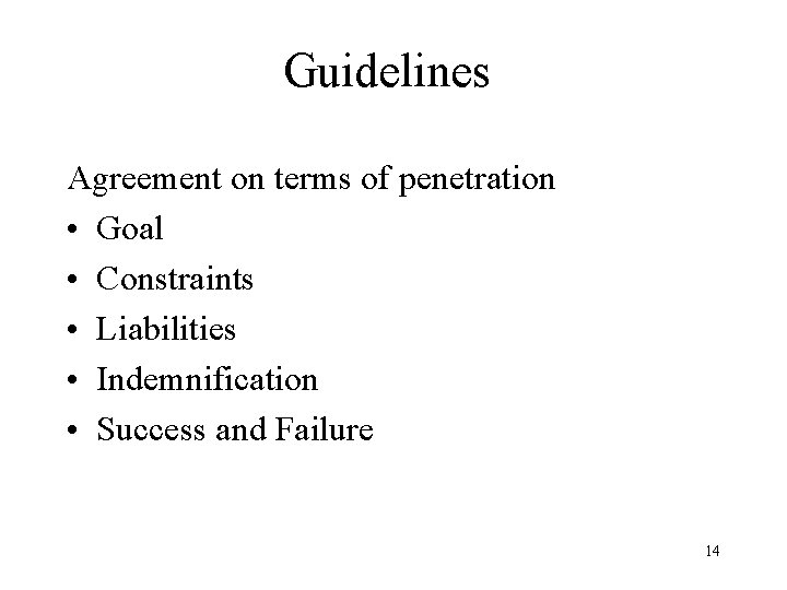 Guidelines Agreement on terms of penetration • Goal • Constraints • Liabilities • Indemnification