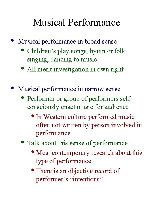 Musical Performance • Musical performance in broad sense • Children’s play songs, hymn or