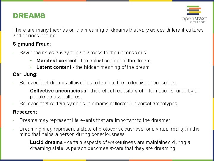 DREAMS There are many theories on the meaning of dreams that vary across different