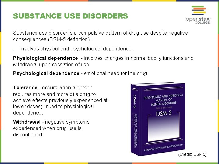 SUBSTANCE USE DISORDERS Substance use disorder is a compulsive pattern of drug use despite