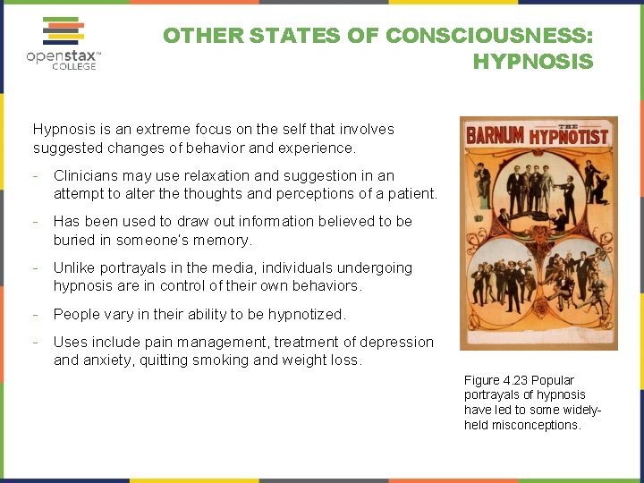 OTHER STATES OF CONSCIOUSNESS: HYPNOSIS Hypnosis is an extreme focus on the self that