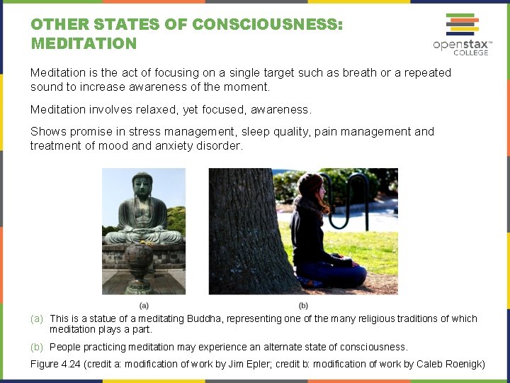 OTHER STATES OF CONSCIOUSNESS: MEDITATION Meditation is the act of focusing on a single