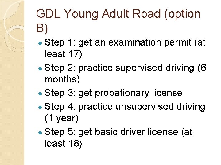 GDL Young Adult Road (option B) ● Step 1: get an examination permit (at