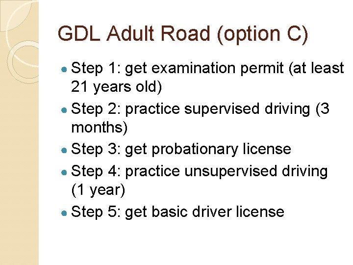 GDL Adult Road (option C) ● Step 1: get examination permit (at least 21
