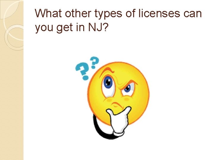 What other types of licenses can you get in NJ? 