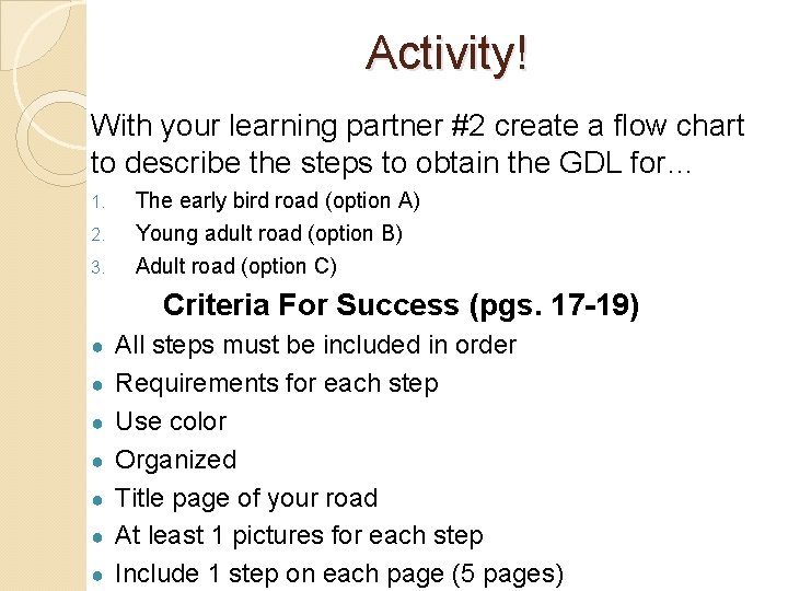 Activity! With your learning partner #2 create a flow chart to describe the steps