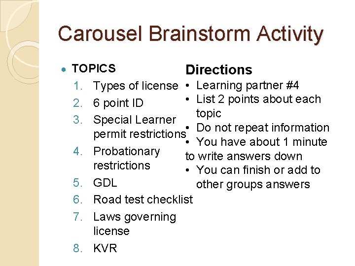 Carousel Brainstorm Activity ● TOPICS Directions 1. Types of license • Learning partner #4