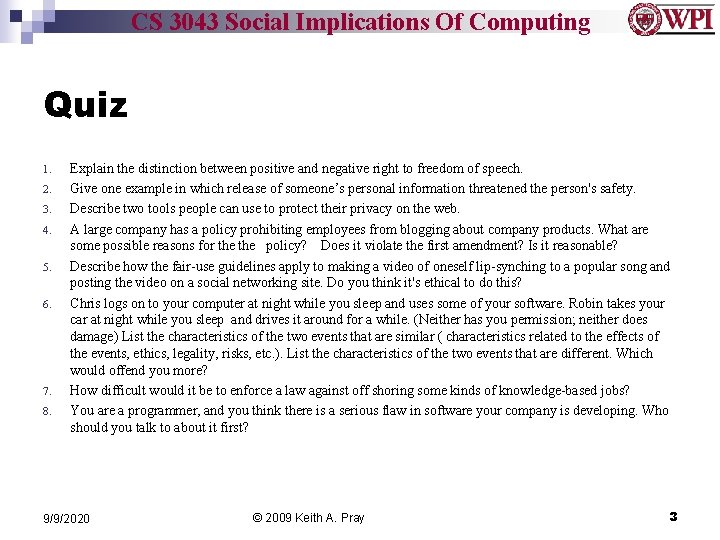 CS 3043 Social Implications Of Computing Quiz 1. 2. 3. 4. 5. 6. 7.