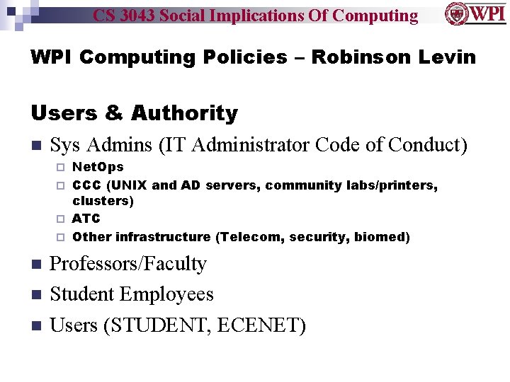 CS 3043 Social Implications Of Computing WPI Computing Policies – Robinson Levin Users &