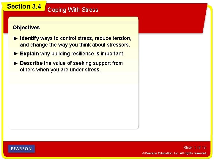 Section 3. 4 Coping With Stress Objectives Identify ways to control stress, reduce tension,