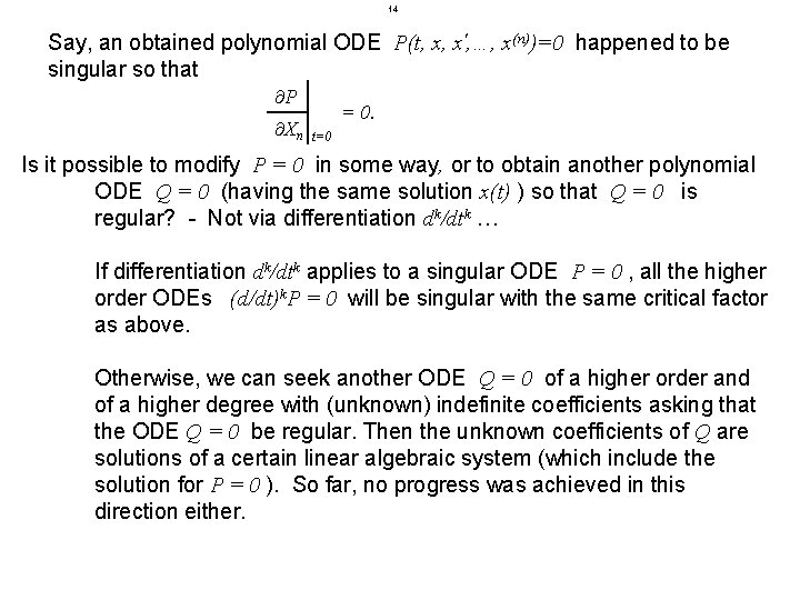 14 Say, an obtained polynomial ODE P(t, x, x', …, x(n))=0 happened to be