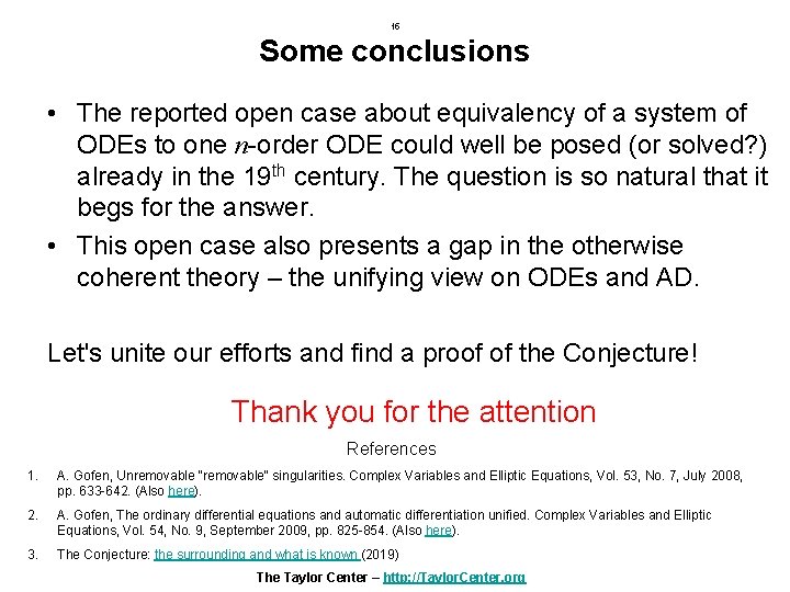 15 Some conclusions • The reported open case about equivalency of a system of