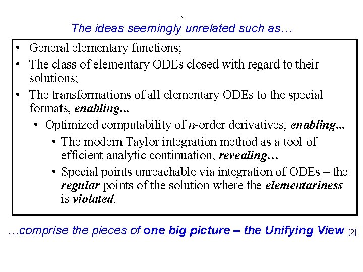 2 The ideas seemingly unrelated such as… • General elementary functions; • The class