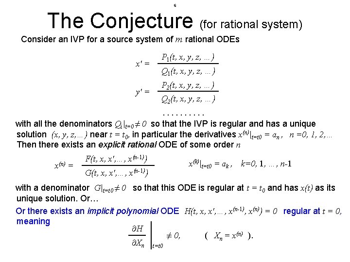 6 The Conjecture (for rational system) Consider an IVP for a source system of