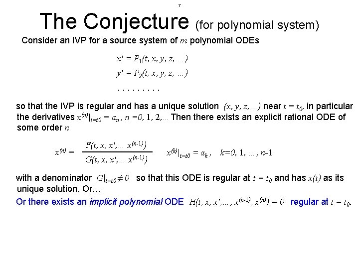 7 The Conjecture (for polynomial system) Consider an IVP for a source system of