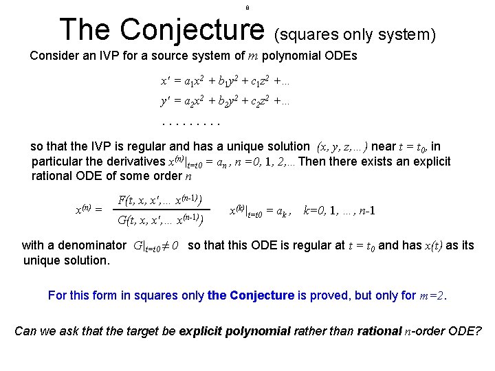 8 The Conjecture (squares only system) Consider an IVP for a source system of