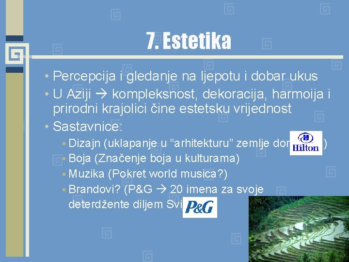 7. Estetika • Percepcija i gledanje na ljepotu i dobar ukus • U Aziji