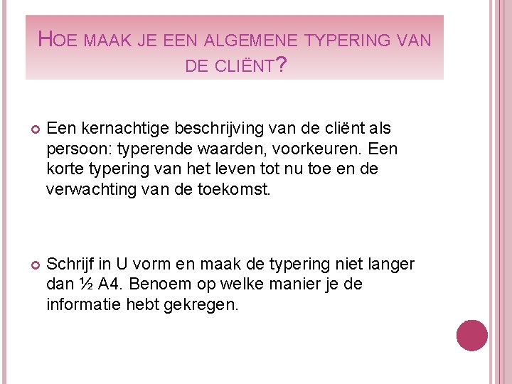 HOE MAAK JE EEN ALGEMENE TYPERING VAN DE CLIËNT? Een kernachtige beschrijving van de