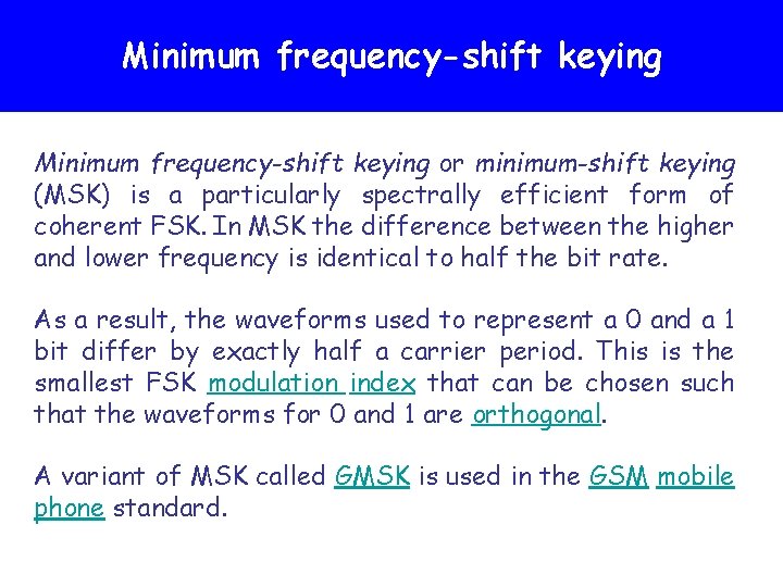 Relationship between baud rate and bandwidth in FSK Minimum frequency-shift keying or minimum-shift keying