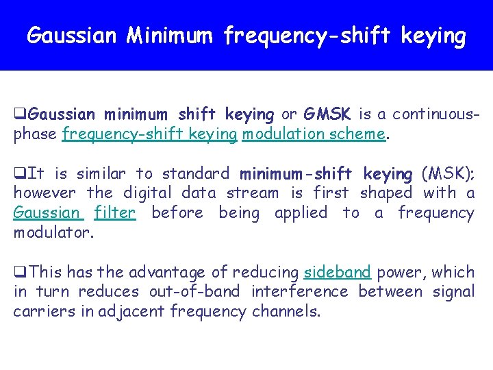 Relationship between baud rate and bandwidth in FSK Gaussian Minimum frequency-shift keying q. Gaussian