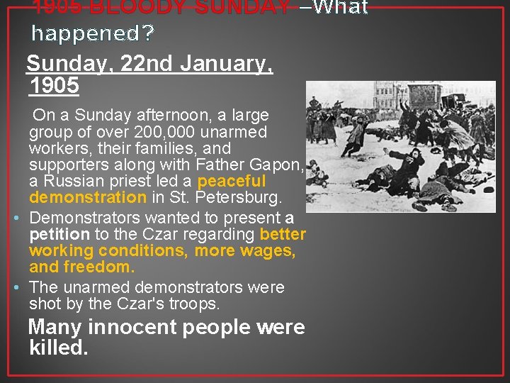 1905 BLOODY SUNDAY –What happened? Sunday, 22 nd January, 1905 On a Sunday afternoon,