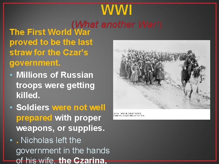 WWI (What another War!) The First World War proved to be the last straw