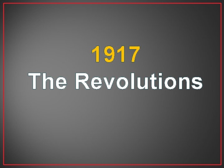 1917 The Revolutions 