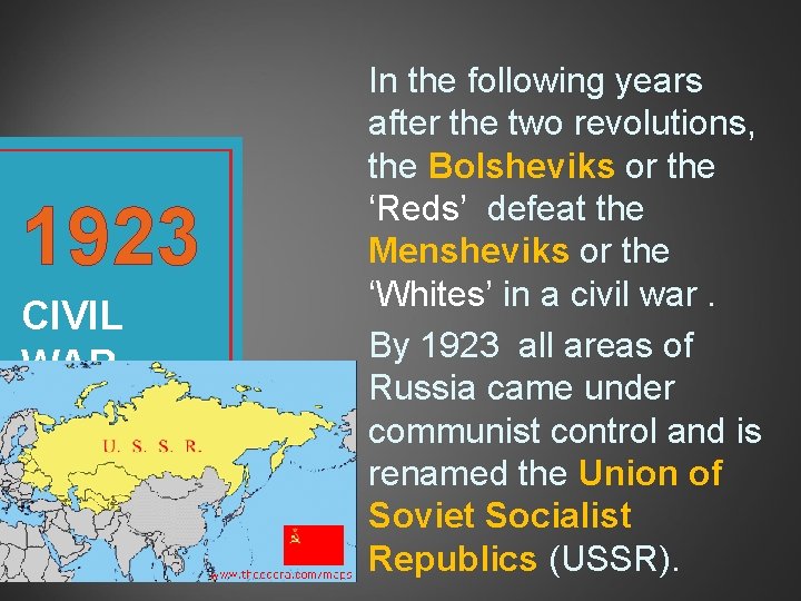 1923 CIVIL WAR In the following years after the two revolutions, the Bolsheviks or