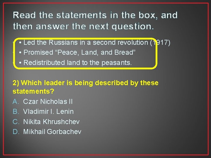 Read the statements in the box, and then answer the next question. • •