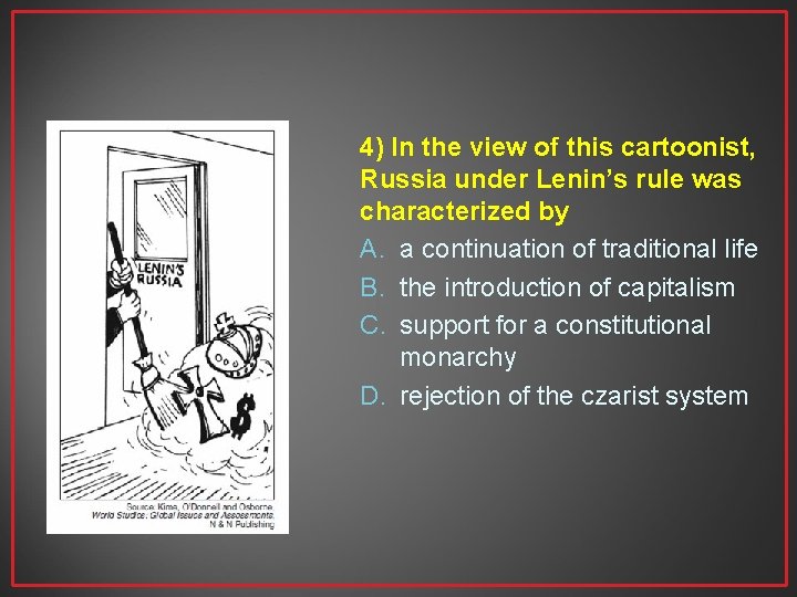 4) In the view of this cartoonist, Russia under Lenin’s rule was characterized by