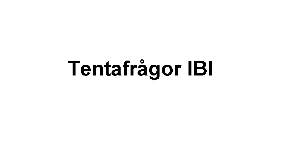 Tentafrågor IBI 