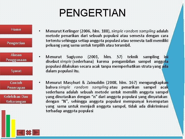 PENGERTIAN Home • Menurut Kerlinger (2006, hlm. 188), simple random sampling adalah metode penarikan