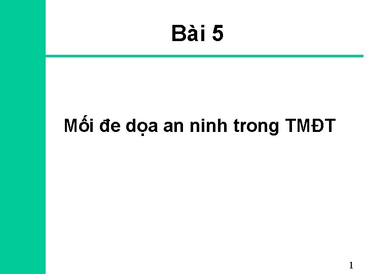 Bài 5 Mối đe dọa an ninh trong TMĐT 1 