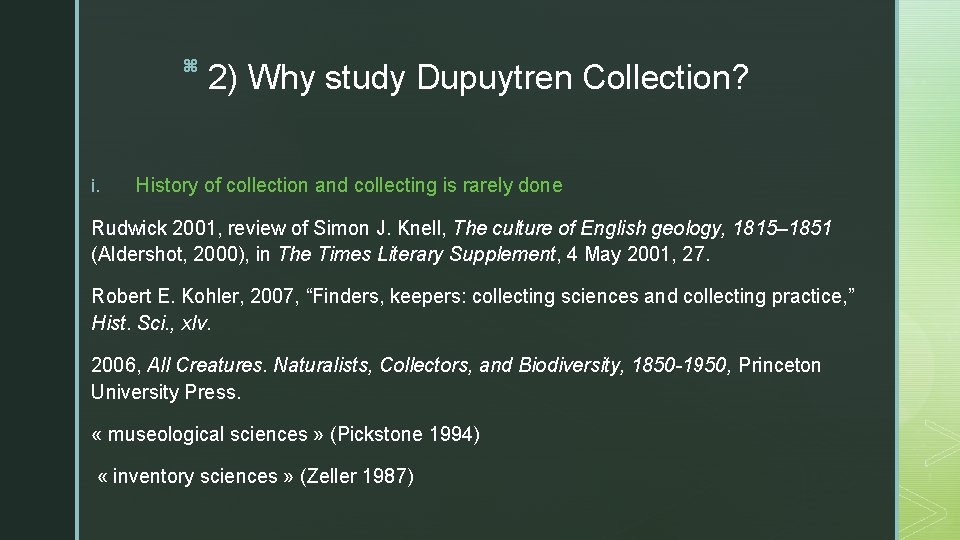 z i. 2) Why study Dupuytren Collection? History of collection and collecting is rarely