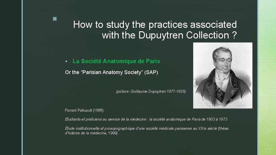 z How to study the practices associated with the Dupuytren Collection ? § La