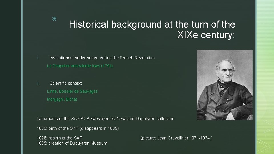 z i. Historical background at the turn of the XIXe century: Institutionnal hodgepodge during