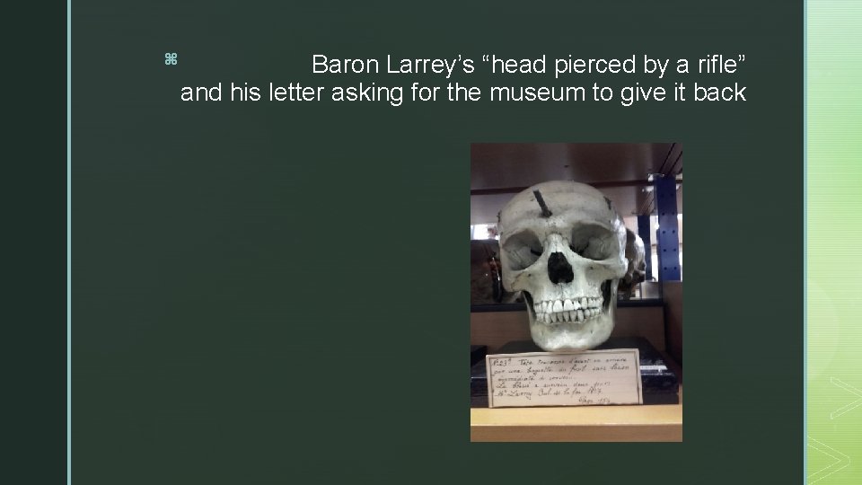 z Baron Larrey’s “head pierced by a rifle” and his letter asking for the