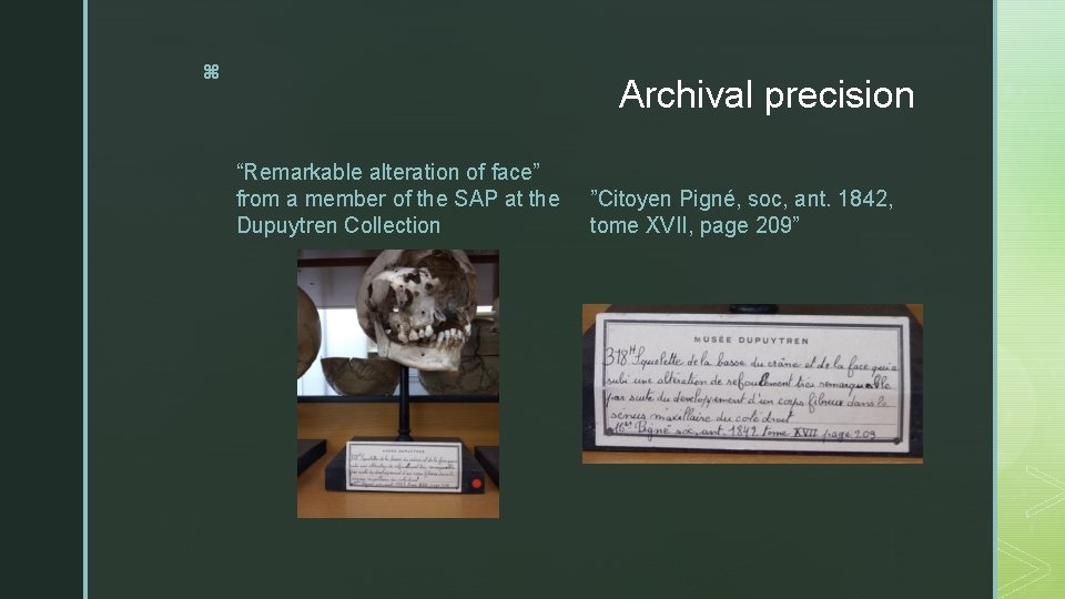 z Archival precision “Remarkable alteration of face” from a member of the SAP at